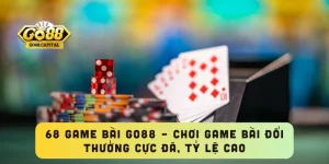 68 Game Bài GO88 – Chơi Game Bài Đổi Thưởng Cực Đã, Tỷ Lệ Cao