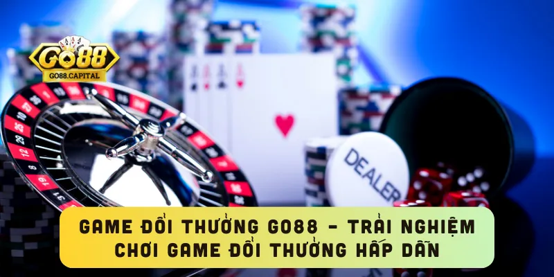 Game Đổi Thưởng GO88 – Trải Nghiệm Chơi Game Đổi Thưởng Hấp Dẫn