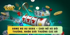 Game No Hu GO88 – Chơi Nổ Hũ Đổi Thưởng, Nhận Giải Thưởng Cực Đã