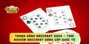 Trang Đánh Baccarat GO88 – Trải Nghiệm Baccarat Đẳng Cấp Quốc Tế